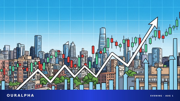 OurAlpha 美股晚报（2026 年 8 月 1 日）